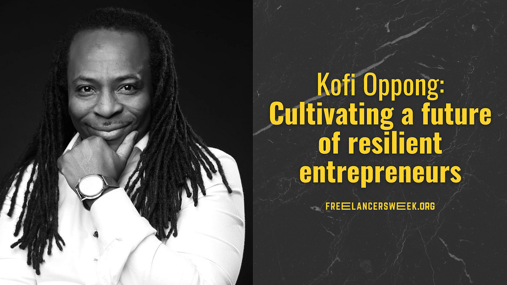 Kofi Oppong: Cultivating a future of resilient entrepreneurs